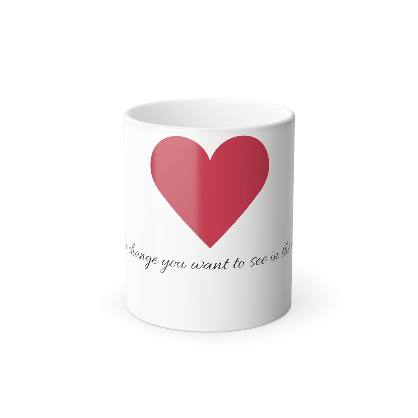 Color Morphing Mug - Be the change you want to see in the world, 11oz