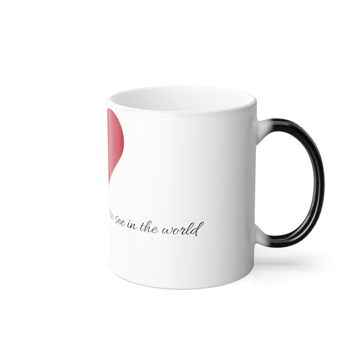 Color Morphing Mug - Be the change you want to see in the world, 11oz